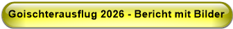 Goischterausflug 2026 - Bericht mit Bilder
